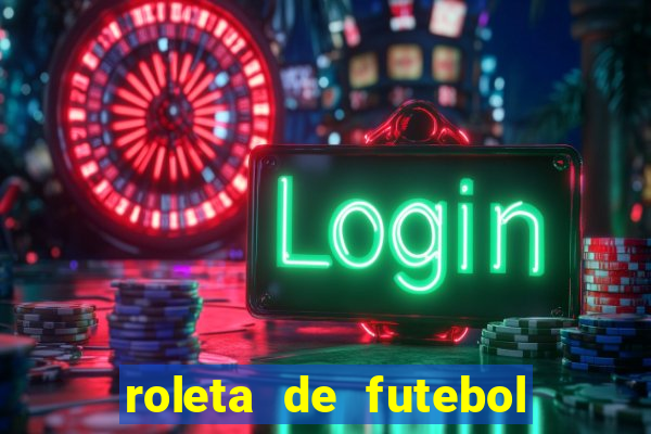 roleta de futebol roleta jogadores de futebol para